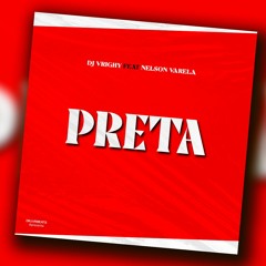Dj Vrighy Ft.Nelson Varela - Preta