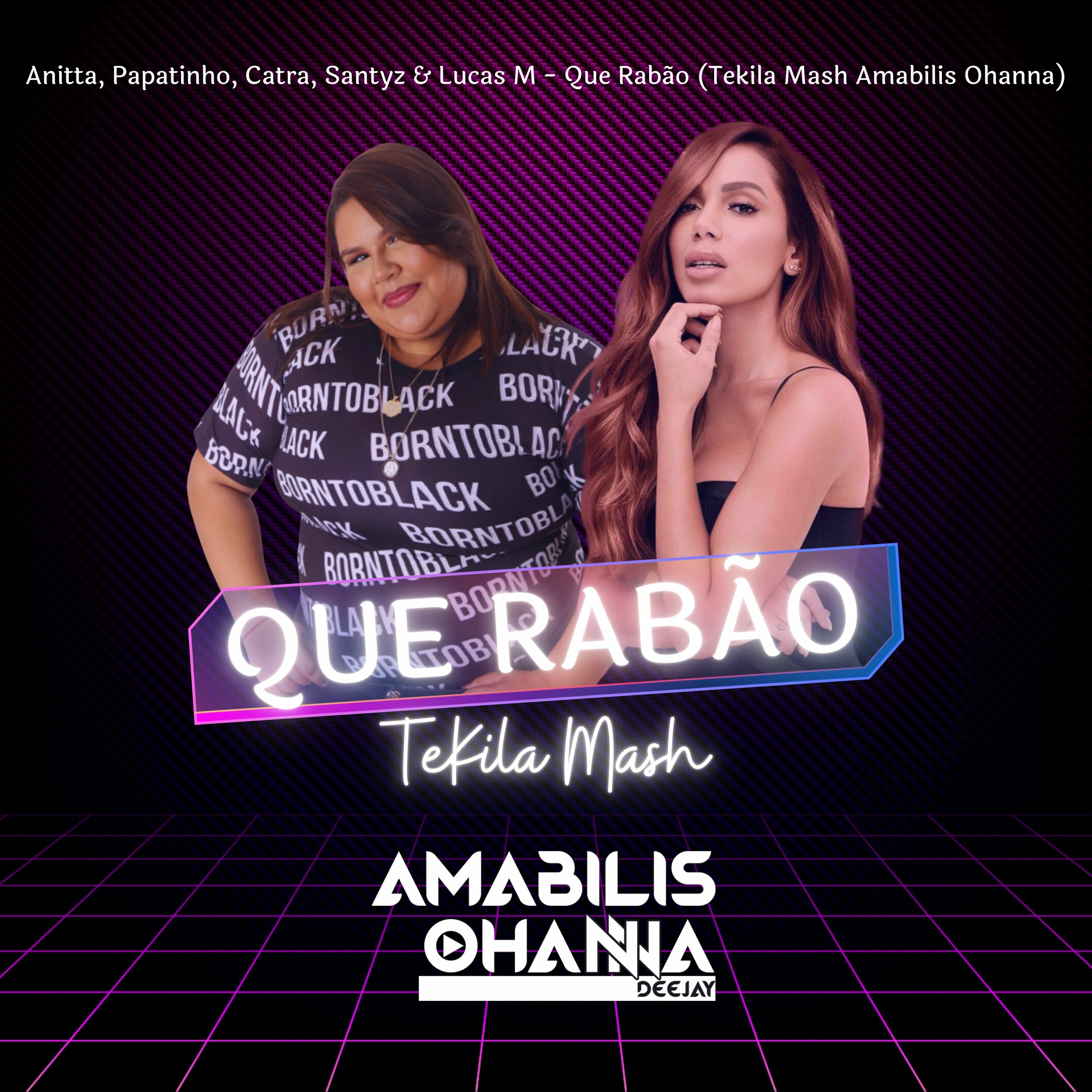 Anitta, Papatinho, Catra, Luis Santyz, Lucas M - Que Rabão (Amabilis Ohanna Mash episode artwork