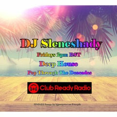 DJ Sleneshady Shady Choons Vol 16 Deep House Club Ready Radio.com 25th Aug 2023