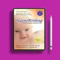 HypnoBirthing: The Mongan Method: A natural approach to a safe, easier, more comfortable birthi