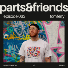 PARTS & Friends 063 - Tom Ferry