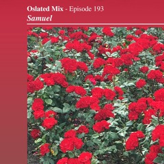 Oslated Mix Episode 193 - Samuel