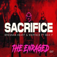 Brennan Heart & Warface - Sacrifice (ft. Max P) The Enraged Edit