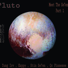 Yung Irv - Pluto (Se7y Exclusive) x Kxppy x Stin Se7en x QcFinnesse
