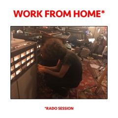 work from home (Rado session)