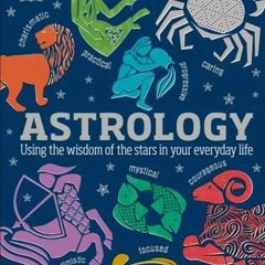 Astrology: Using the Wisdom of the Stars in Your Everyday Life by Carole Taylor