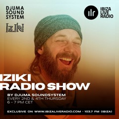 Djuma Soundsystem Presents Iziki Show 039