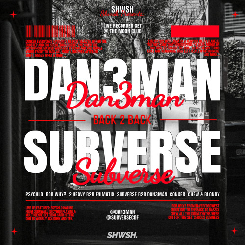 Dan3man b2b Subverse Live @ Shwsh Presents: Psychlo - The Moon Cardiff- November 2023