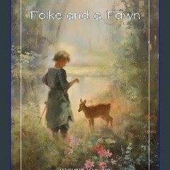 ebook read pdf ❤ Folke and a Fawn: EN Pdf Ebook