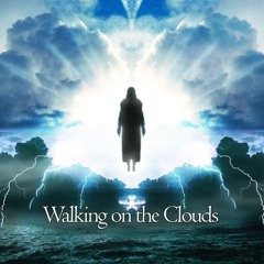 Walking on the Clouds
