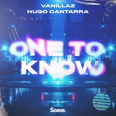 Vanillaz & Hugo Cantarra - One To Know