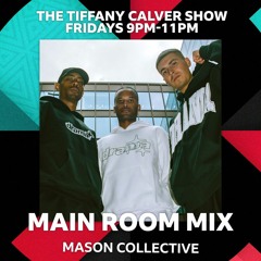 Mason Collective // The Tiffany Calver Show Main Room Mix - 100% Mason - BBC Radio 1xtra // Nov 23