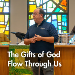 The Gifts of God Flow Through Us | Pastor Alex Hoops