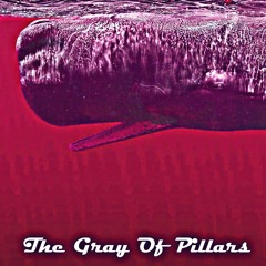 The Gray Of Pillars