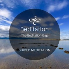 The Beditation Gap