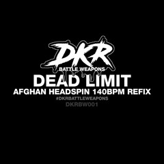 NOISIA "DEAD LIMIT" AFGHAN HEADSPIN 140BPM REFIX ** FREE DOWNLOAD **
