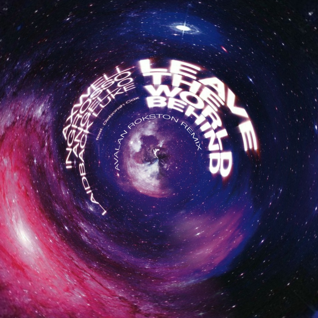 Leave The World Behind – AVALAN ROKSTON Remix