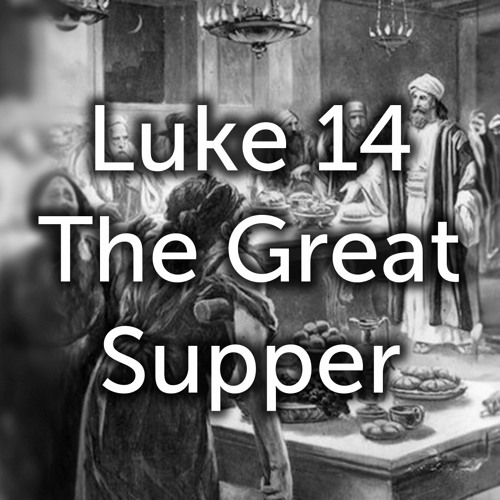 Luke 14 - Parable of People Gathered for a Feast