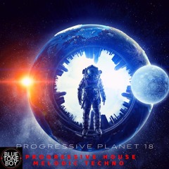 Progressive Planet 18 ~ #ProgressiveHouse #MelodicTechno Mix