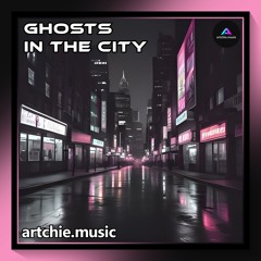 Ghosts in the City (Remastered)