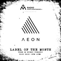 Label Of The Month AEON March 2024 on Radio Porto Montenegro