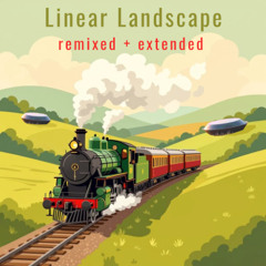 Linear Landscape (remixed + extended)