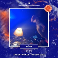 KUSTWACHT | WÕLFZ | DJ CONTEST - TALENT STAGE