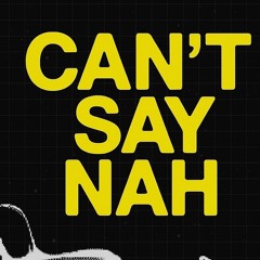 Can't Say Nah - Odd Mob