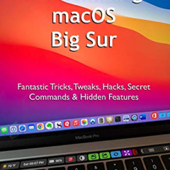 [Access] EBOOK 💑 Customizing macOS Big Sur: Fantastic Tricks, Tweaks, Hacks, Secret