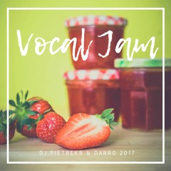 Vocal Jam (Dj.PietrekB. & Darro 2017)
