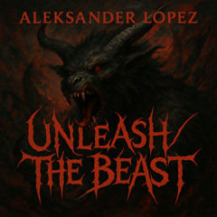 Unleash The Beast (FREE DL)