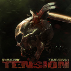INAKTIV X TRAWMA - TENSION (FREE DL)
