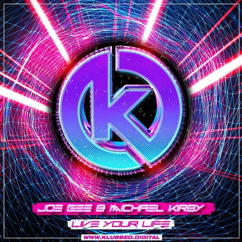 Joe Gee & Kirby - Live Your Life (Out Now on Klubbed.Digital)