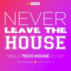 Wills [Never leave the house] Tech House Dj Set – Live Dec 15, 2023