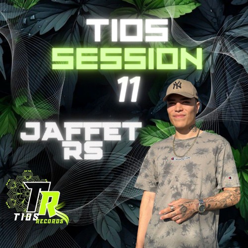 JAFFET RS - TIOS SESSION 11