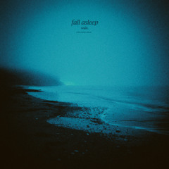 fall asleep (sped up)