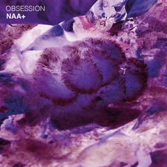 Naa+ Dj Set -Obsession-