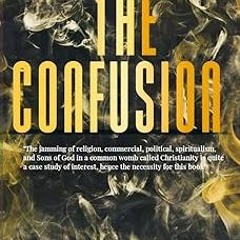 #! The confusion: The jamming of religion, commercial, political, spiritualism, and Sons of God