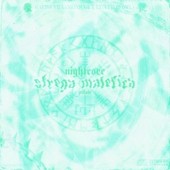 Strega malefica//pillole Nightcore (Gaytouch x exia x owla)