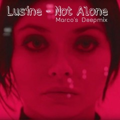 lusine - not alone (marco's deepmix).mp3