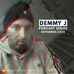 Demmy J Podcast Series - November/2025
