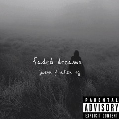 jason & alien og - faded dreams E.P