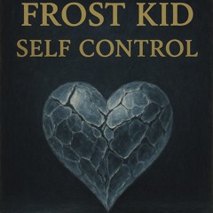 Lose Self Control (Prod. Frost Kid)