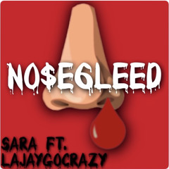 Nosebleed🔞❌ SaraG x laajaygocrazy