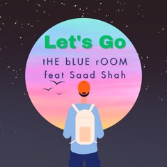 Let's Go feat Saad Shah