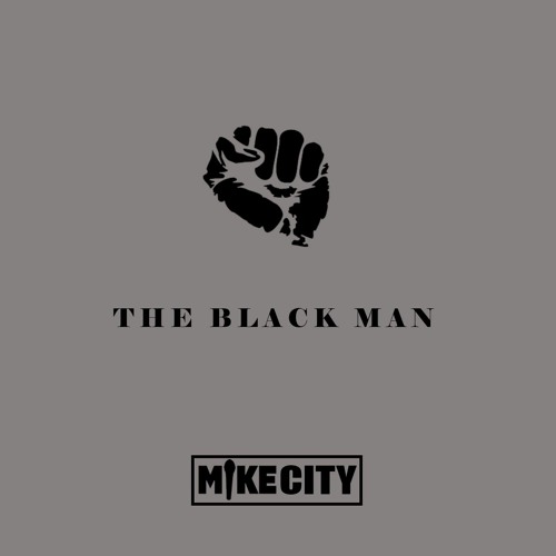 Mike City - The Black Man