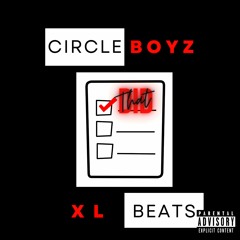 Circle Boyz & XL Beats - Did That *"Full Circle" coming soon*