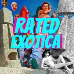 RATED EXOTICA: Psychedelic Surf, Orchestral Pop, Baroque Rock, Trip-Hop & Other Delights