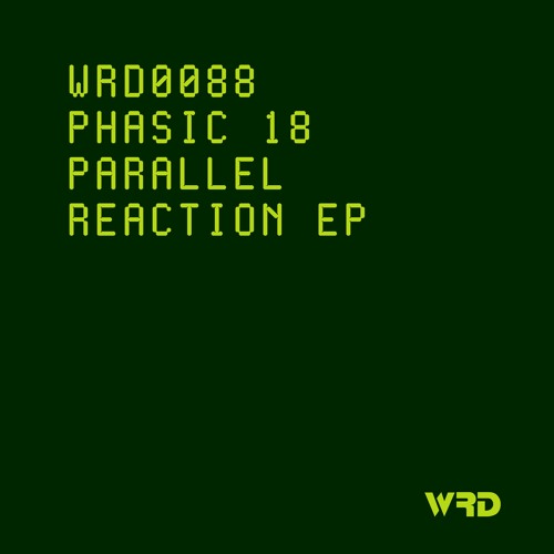 WRD0088 - Phasic 18 - Parallel Reaction (Original Mix).