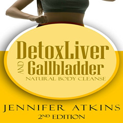 [Download] EPUB 💝 Detox: Liver and Gallbladder Detox: Natural Body Cleanse by  Jenni